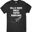 Bills Make Great Paper Aeroplanes Funny Mens Unisex T-Shirt Gildan G500 Tee