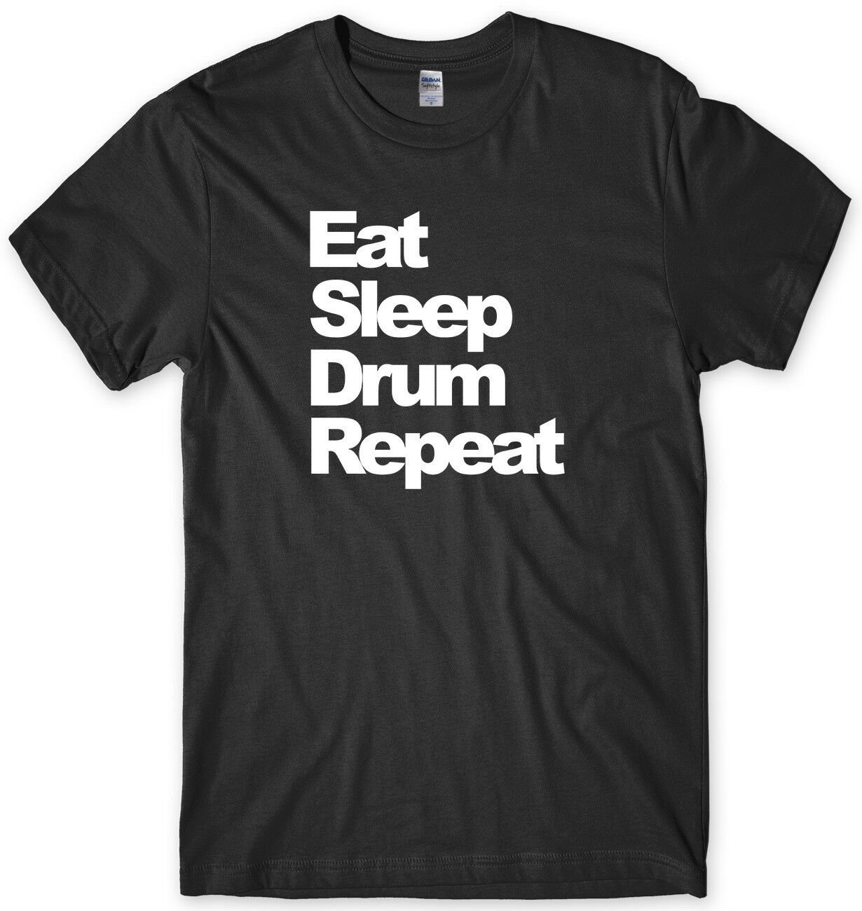 Eat Sleep Drum Repeat Mens Funny Unisex T-Shirt Gildan G500 Tee