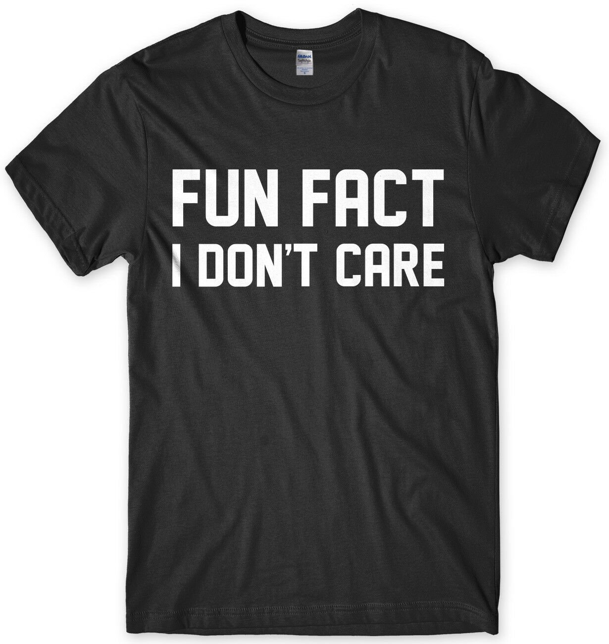 Fun Fact I Don't Care Funny Mens Unisex T-Shirt Gildan G500 Tee