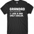 Grandad Like A Dad Only Cooler Funny Mens Unisex T-Shirt Gildan G500 Tee