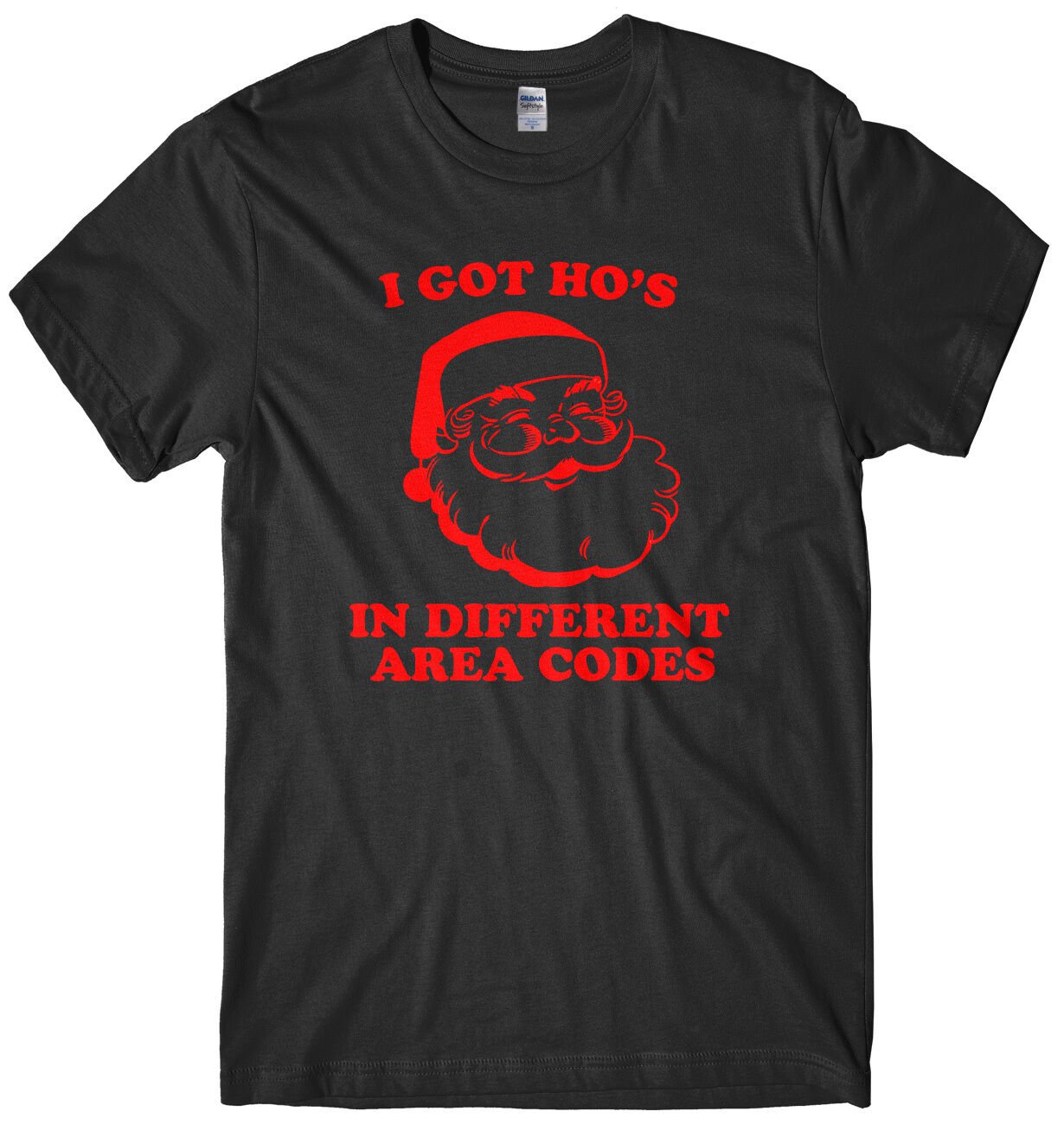 I Got Ho's In Different Area Codes Mens Funny Unisex Christmas T-Shirt Gildan G500 Tee