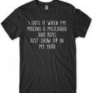 I Hate It When I'm Making A Milkshake And Boys Just Show Up Mens Funny T-Shirt Gildan G500 Tee