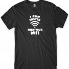 I Run Faster Than Your Wifi Mens Funny Unisex T-Shirt Gildan G500 Tee