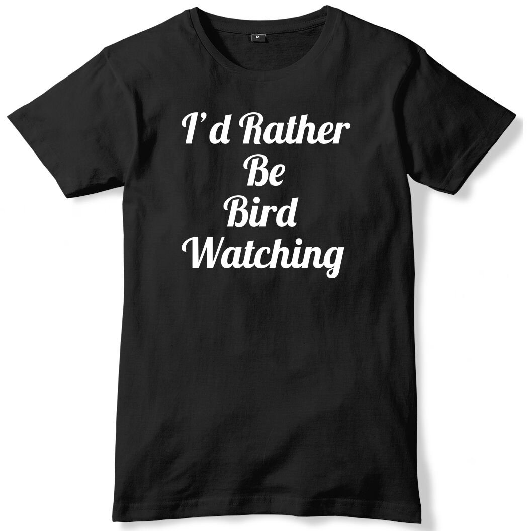 I'd Rather Be Bird Watching Mens Funny Unisex T-Shirt Gildan G500 Tee