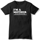 I'm A Mother Save Time Let's Assume Never Wrong Mens T-Shirt Gildan G500 Tee