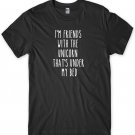 I'm Friends With The Unicorn That's Under My Bed Mens Funny Unisex T-Shirt Gildan G500 Tee