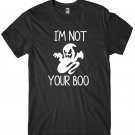 I'm Not Your Boo Mens Funny Unisex Halloween T-Shirt Gildan G500 Tee