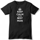 Keep Calm I'm The Best Man Mens Funny Unisex T-Shirt Gildan G500 Tee