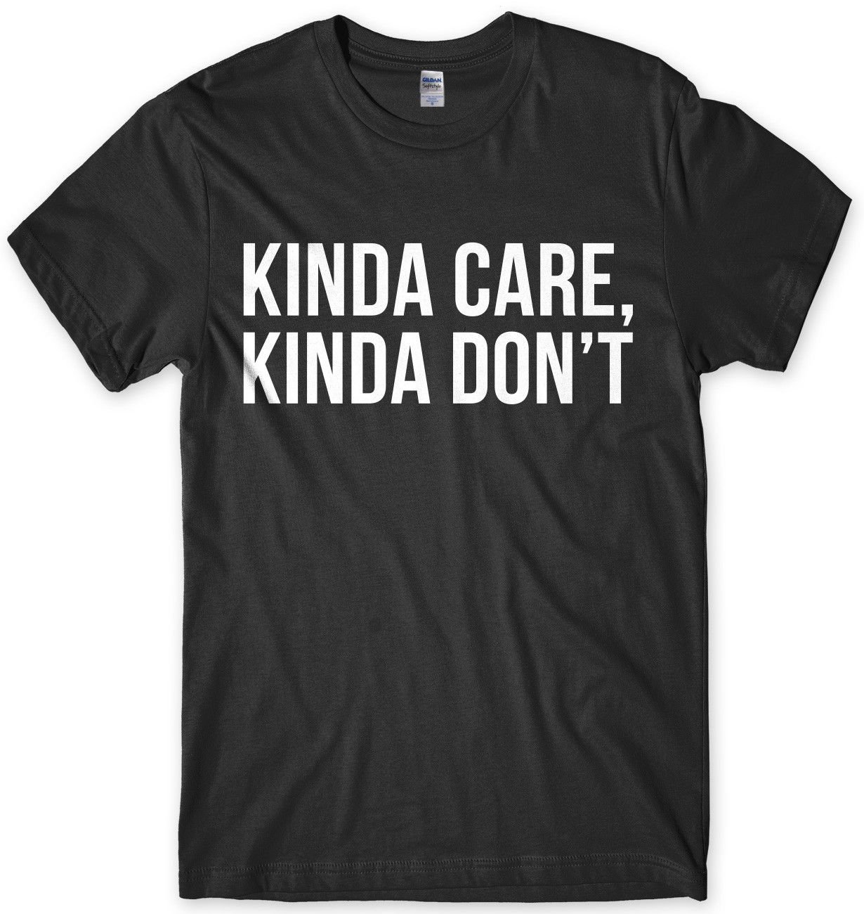 Kinda Care Kinda Don't Funny Mens Unisex T-Shirt Gildan G500 Tee