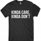 Kinda Care Kinda Don't Funny Mens Unisex T-Shirt Gildan G500 Tee