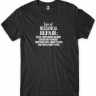 Law Of Mechanical Repair Mens Funny Unisex T-Shirt Gildan G500 Tee