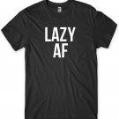 Lazy AF Funny Mens Unisex T-Shirt Gildan G500 Tee