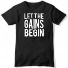 Let The Gains Begin Mens Funny Unisex T-Shirt Gildan G500 Tee