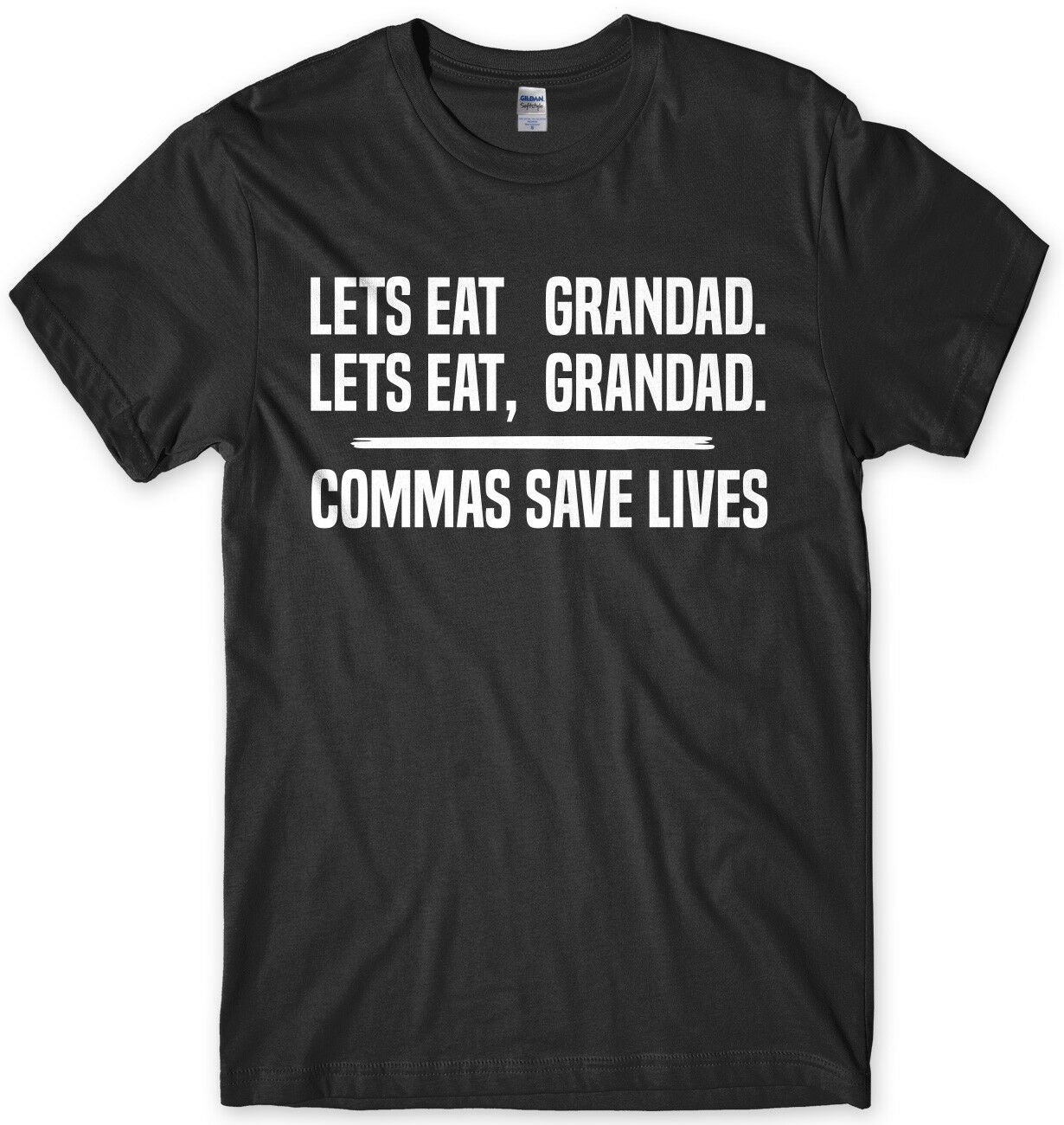 Lets Eat Grandad Commas Save Lives Funny Mens Unisex T-Shirt Gildan G500 Tee