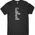 Let's Go Wine Tasting On The Couch Funny Mens Unisex T-Shirt Gildan G500 Tee