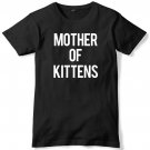 Mother Of Kittens Mens Funny Unisex T-Shirt Gildan G500 Tee