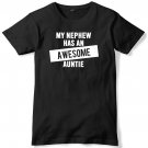 My Nephew Has An Awesome Auntie Mens Funny Unisex T-Shirt Gildan G500 Tee