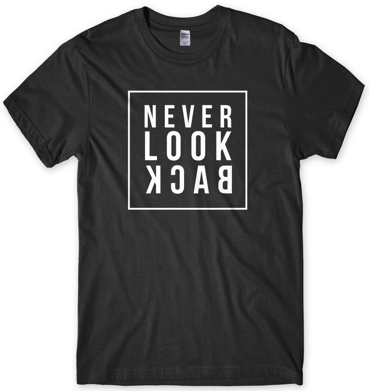 Never Look Back Funny Mens Unisex T-Shirt Gildan G500 Tee