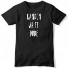 Random White Dude Mens Funny Unisex T-Shirt  Gildan G500 Tee