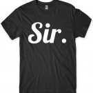 Sir. Mens Funny Unisex T-Shirt Gildan G500 Tee