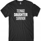 Teenage Daughter Survivor Mens Funny Unisex T-Shirt Gildan G500 Tee