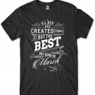 The Best Are Born In March Birthday Funny Mens Unisex T-Shirt Gildan G500 Tee