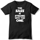 The Sass Is Strong With This One Mens Funny Unisex T-Shirt Gildan G500 Tee