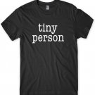 Tiny Person Funny Mens Unisex T-Shirt Gildan G500 Tee