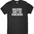 Unicorns Don't Do Homework Mens Funny Unisex T-Shirt Gildan G500 Tee