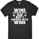 Wine Improves With Age I Improve With Wine Mens Funny Unisex T-Shirt Gildan G500 Tee