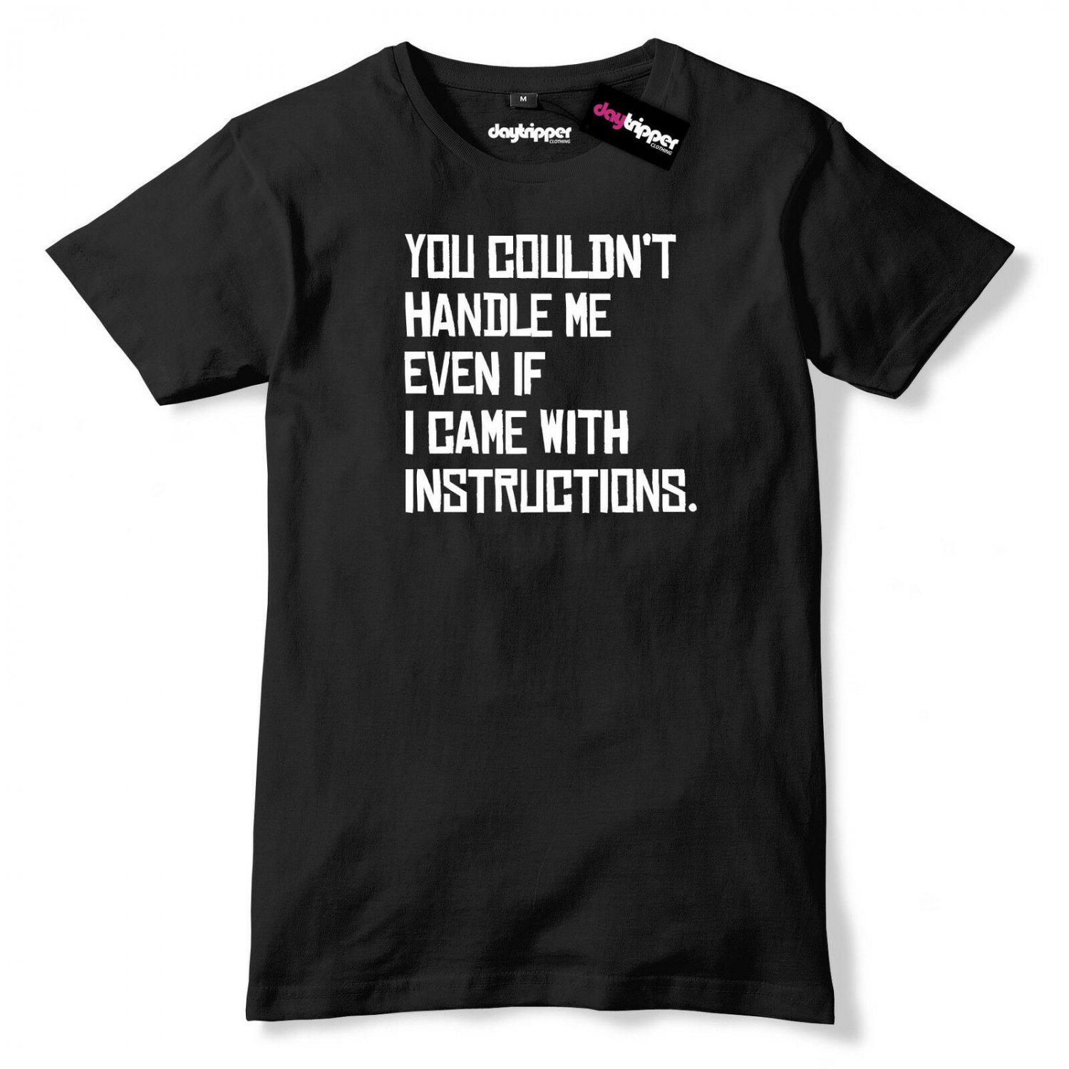You Couldn't Handle Me Even If I Came With Instructions Mens Premium T-Shirt Gildan G500 Tee