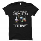 Chemistry Gift, Chemistry Shirt, Chemist Shirt, Gildan G500 Tee