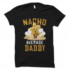 Dad Gift, Daddy Shirt, Daddy Gift, Dad Shirt, Cinco De Mayo Gift, Father Shirt, Gildan G500 Tee