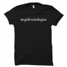 Epidemiologist Gift, Epidemiologist Shirt, Gildan G500 Tee