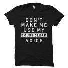Funny Courtroom Clerk Gift, Courtroom Clerk Shirt, Gildan G500 Tee