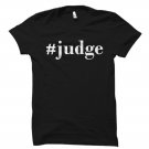 Judge Gift, Judge Mug, Magistrate Gift, Magistrate Shirt Gildan G500 Tee