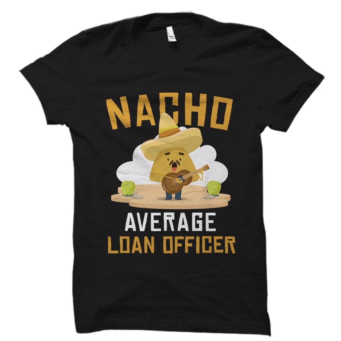 Loan Originator Shirt, Loan Originator Gift, Nacho Average Loan Officer Gildan G500 Tee