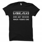 Mortuary Shirt, Mortician Shirt, Our Day Begins Gildan G500 Tee
