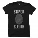 Sleuth Gift, Sleuth Shirt, Detective Gift, Detective Shirt, Gildan G500 Tee