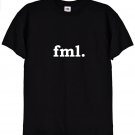 FML Fck my Life Funny T Shirt Gildan G500 Tee