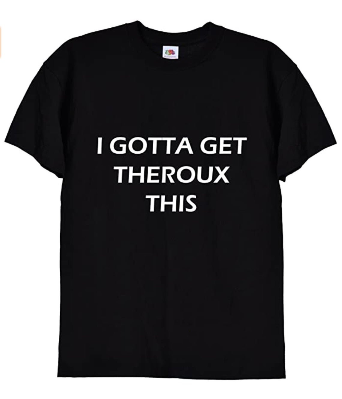 Gotta Get Theroux This, Funny Louis Theroux T Shirt Gildan G500 Tee
