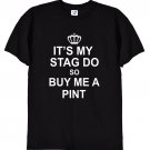 It's My Stag Do So Buy Me A Pint, Funny Stag Doo T-Shirt Gildan G500 Tee