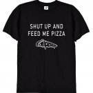 Shut Up and Feed Me Pizza - Funny Dominos Takeaway T Shirt Gildan G500 Tee