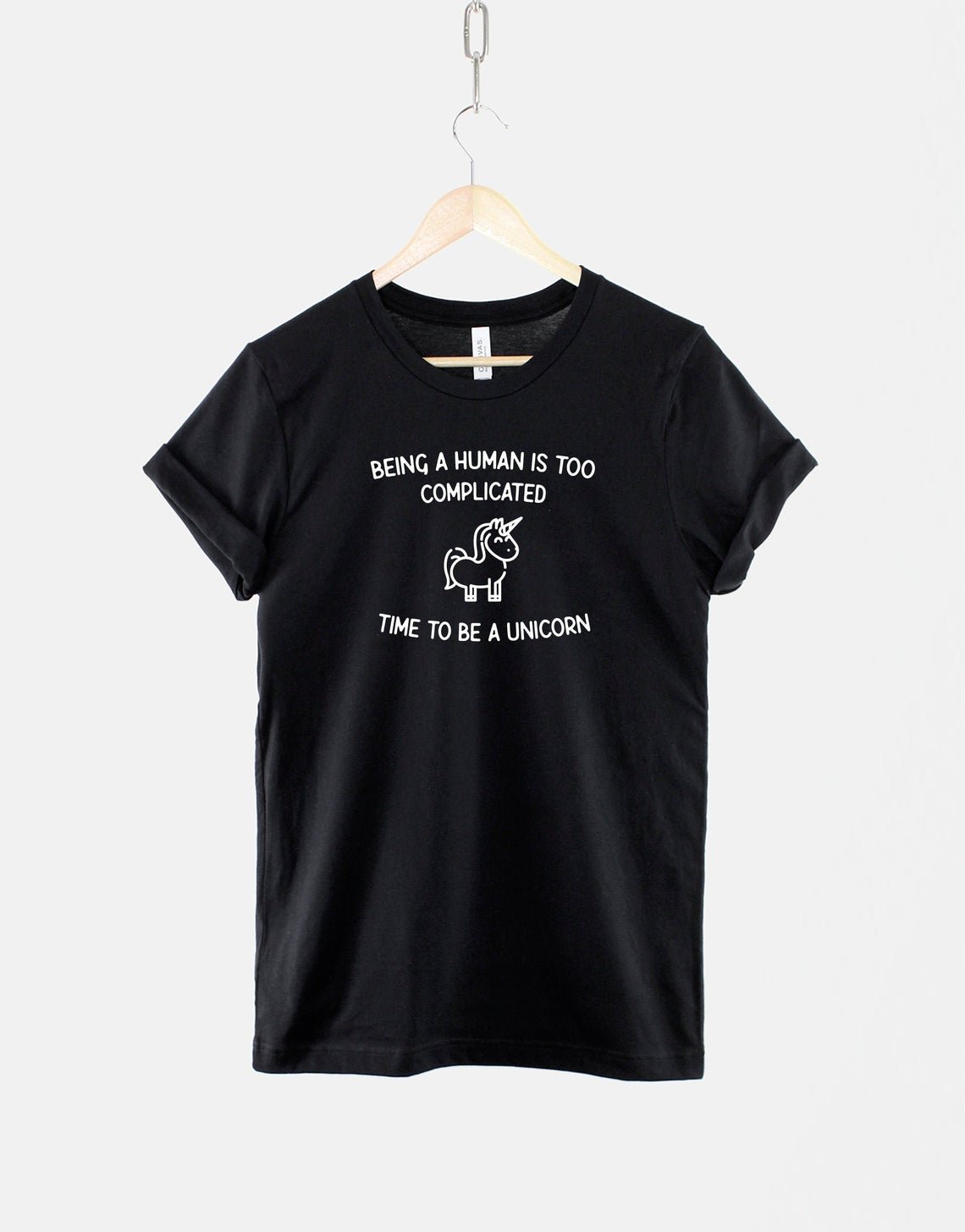 Being A Human Is Too Complicated Time To Be A Unicorn Tshirt  Gildan G500 Tee