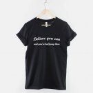 Believe You Can, And You're Halfway There  Happy Positive Slogan T-Shirt  Gildan G500 Tee