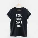 Cool Kids Cant Die Fashion Slogan T-Shirt   Gildan G500 Tee
