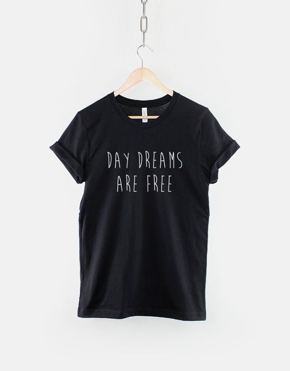 Day Dreams Are Free Tshirt  Slogan T-Shirt  Gildan G500 Tee