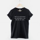 Don't Be Sad Because Sad is Das Backwards and Das Not Good  Hipster T Shirt  Gildan G500 Tee