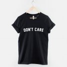 Don't Care Girls Fashion Slogan T-Shirt   Gildan G500 Tee