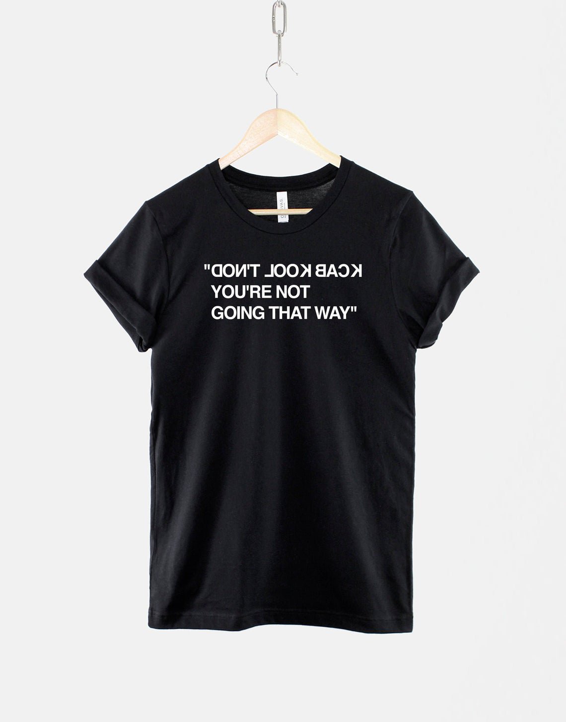 Don't Look Back, You're Not Going That Way - Motivation T-Shirt  Gildan G500 Tee